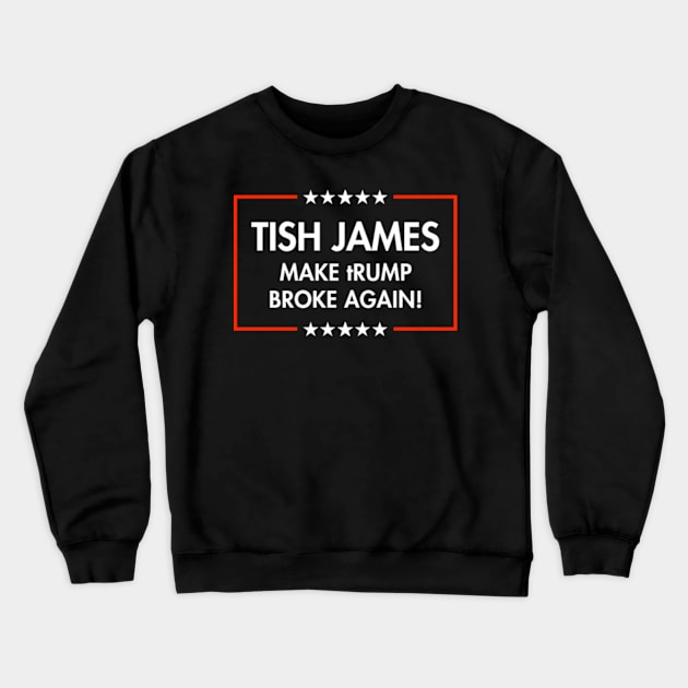 Tish James - Make tRUMP Broke Again Crewneck Sweatshirt by skittlemypony